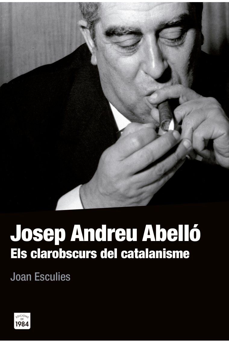 Josep Andreu i Abelló. El clarobscurs del catalanisme