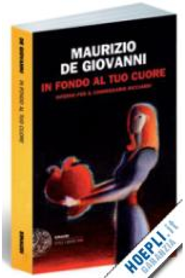 In fondo al tuo cuore. Inferno per il commissario Ricciardi