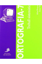 Ortografia-7. Treball Sistèmic. 6è Primària.