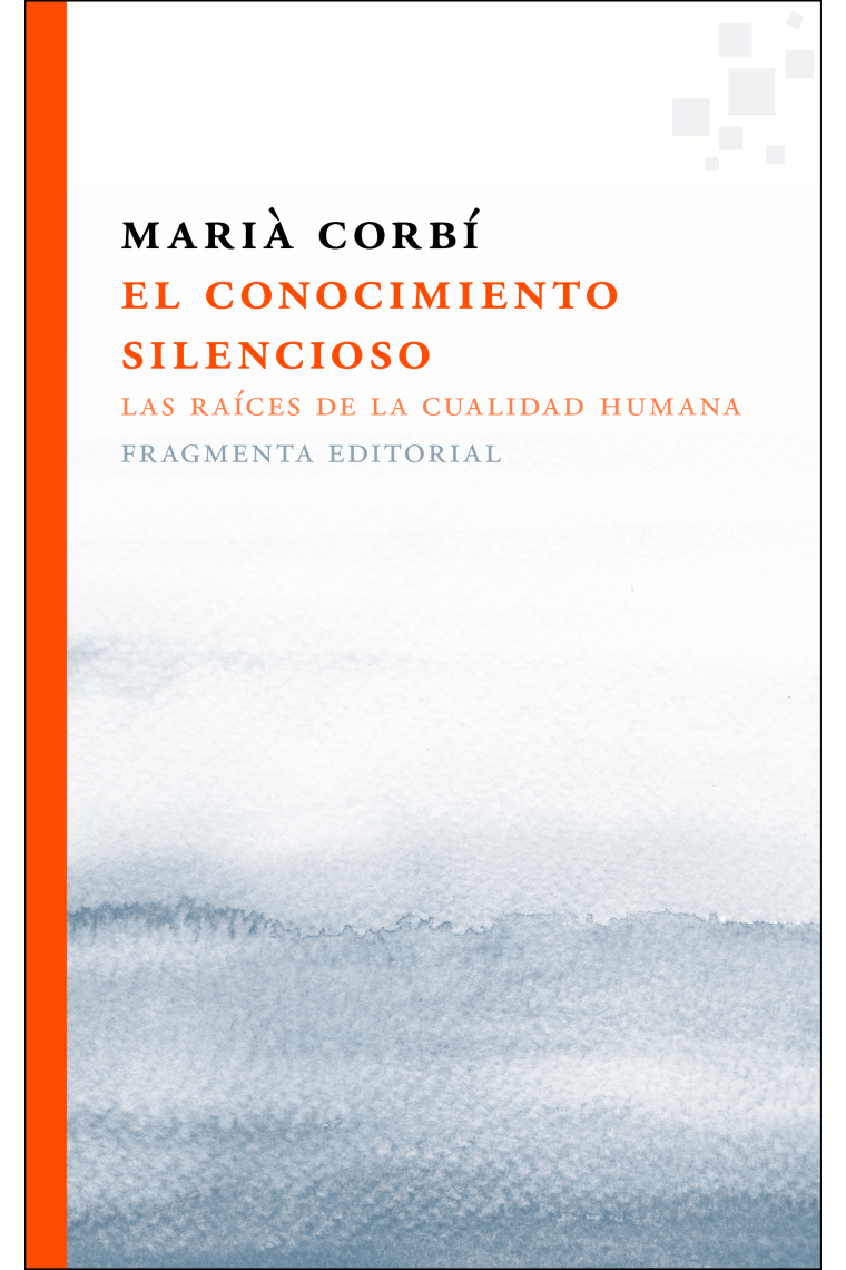 El conocimiento silencioso: las raíces de la cualidad humana