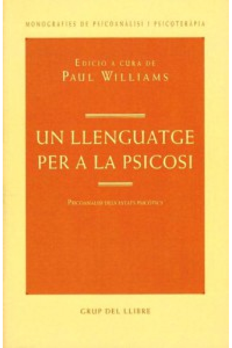 Un llenguatge per a la psicosi. Psicoanàlisi dels estats psicòtics