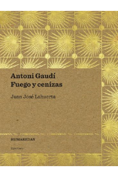 Antoni Gaudí. Fuego y cenizas