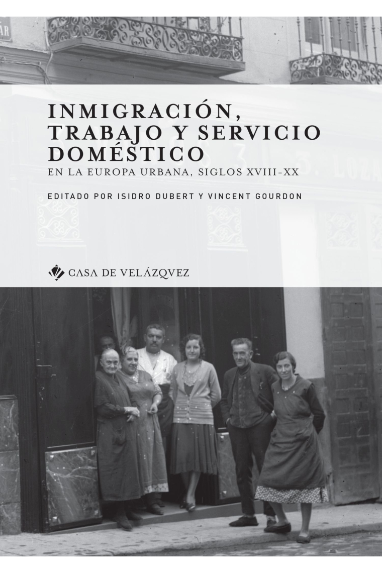 Inmigración, trabajo y servicio doméstico en la Europa urbana, siglos XVIII-XX