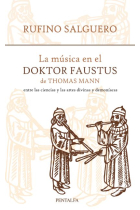 La música en el Doktor Faustus de Thomas Mann: entre las ciencias y las artes divinas y demoníacas