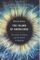 The Island of Knowledge: The Limits of Science and the Search for Meaning