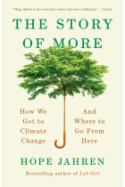 The Story Of More. How We Got to Climate Change and Where to Go from Here