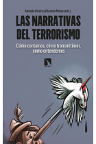 Las narrativas del terrorismo. Cómo contamos, cómo transmitimos, cómo entendemos