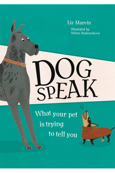 Dog Speak: What Your Pet is Trying to Tell You