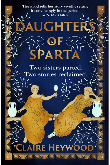 Daughters of Sparta: A tale of secrets, betrayal and revenge from mythology's most vilified women