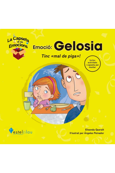 Emoció: Gelosia. Tinc «mal de piga»!