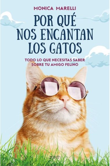 Por qué nos encantan los gatos. Todo lo que necesitas saber sobre tu amigo felino