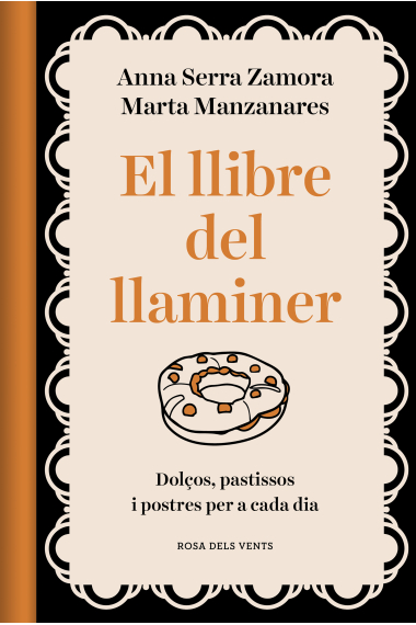 El llibre del llaminer. Dolços, pastissos i postres per a cada dia