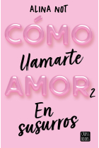 Cómo llamarte amor 2. En susurros