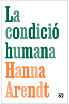 La condició humana (Nova edició que inclou invitació a la lectura d'Imma Monsó)