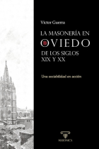 LA MASONERIA EN OVIEDO DE LOS SIGLOS XIX Y XX