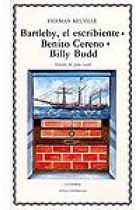 Bartleby, el escribiente. Benito Cereno. Billy Budd