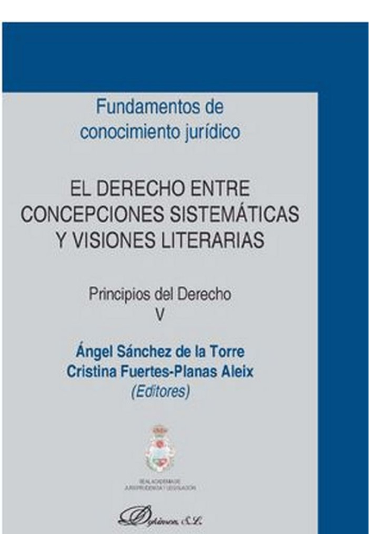 El derecho entre concepciones sistemáticas y visiones literarias. Principios del Derecho V