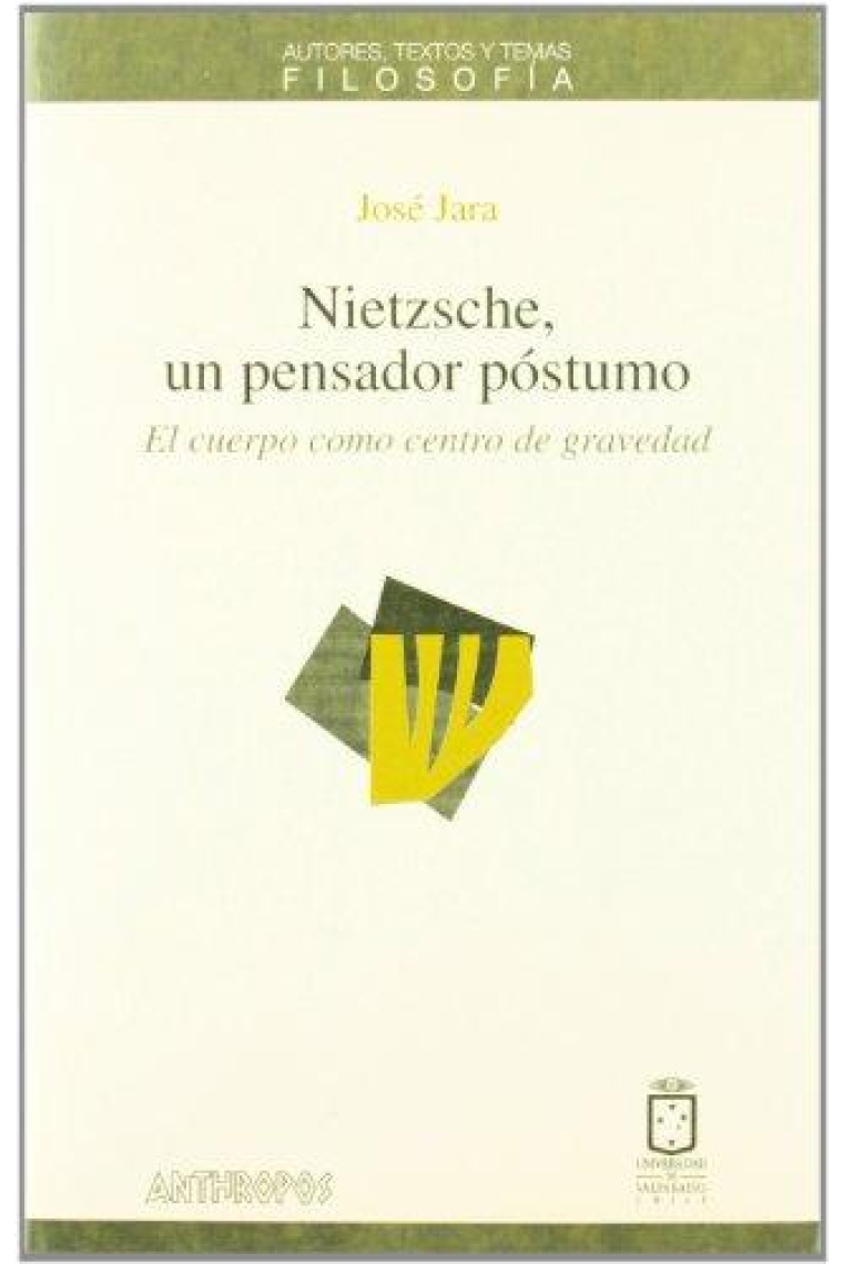 Nietzsche, un pensador póstumo: el cuerpo como centro de gravedad