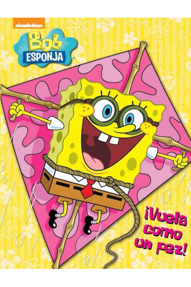 ¡Vuela como un pez! (Bob Esponja. Actividades)