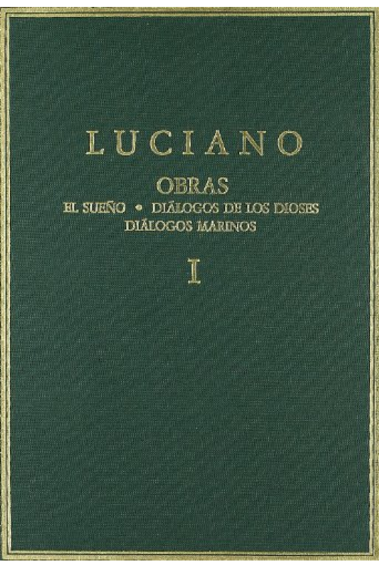 Obras, vol. I: El sueño. Diálogos de los Dioses. Diálogos marinos