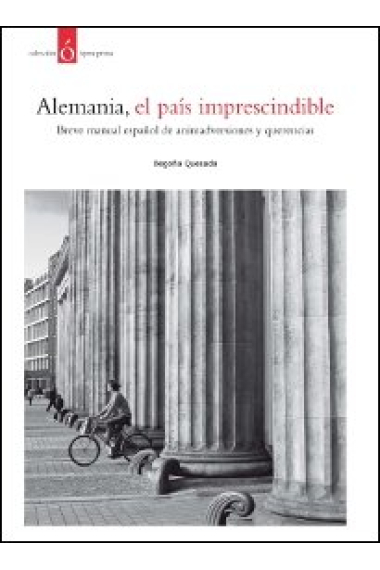 Alemania. Breve manual español de animadversiones y querencias