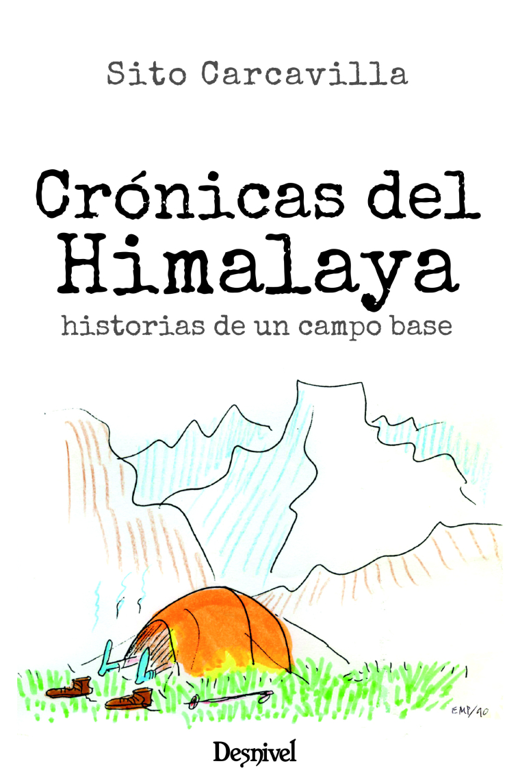 Crónicas del Himalaya. Historias de un campo base