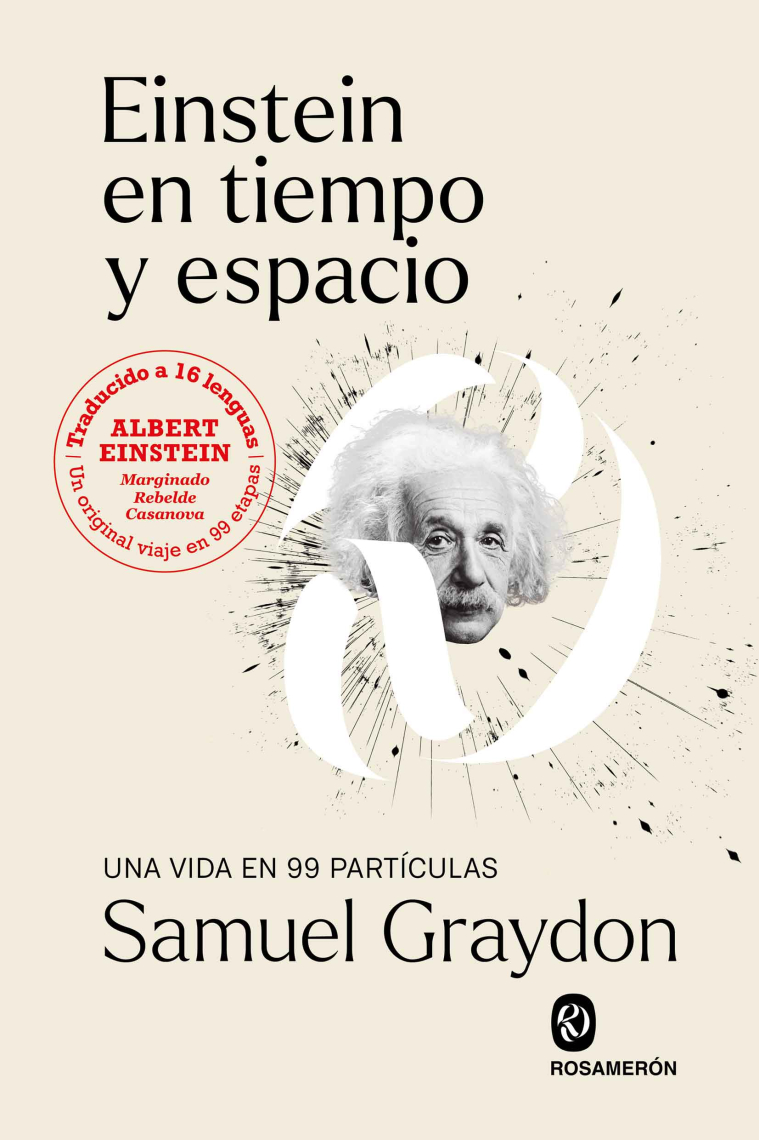 Einstein en tiempo y espacio. Una vida en 99 partículas