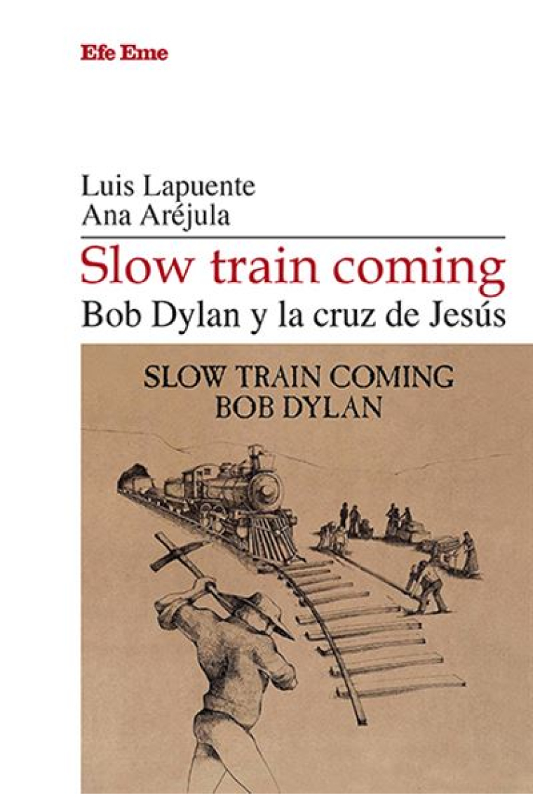 Slow train coming. Bod Dylan y la cruz de Jesús