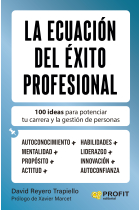 La ecuación del Éxito Profesional. 100 ideas para potenciar tu carrera y la gestión de personas