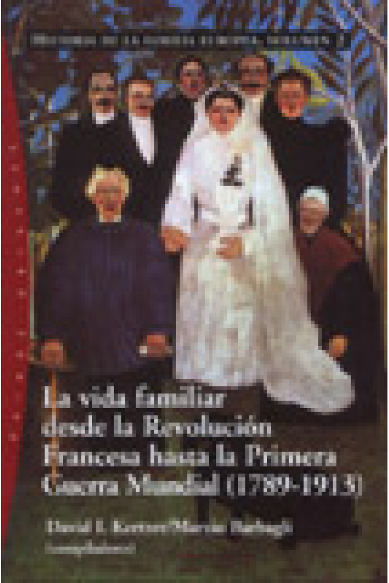 Historia de la familia europea. Vol.2: La vida familiar desde la Revolución Francesa hasta la  Primera Guerra Mundial (1789-1913)