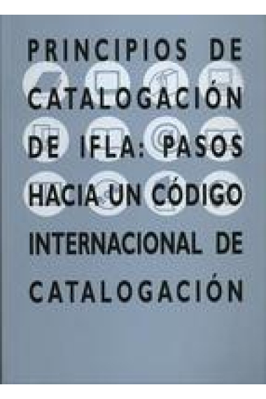 Principios de catalogación de IFLA: pasos hacia un código internacional de catalogación