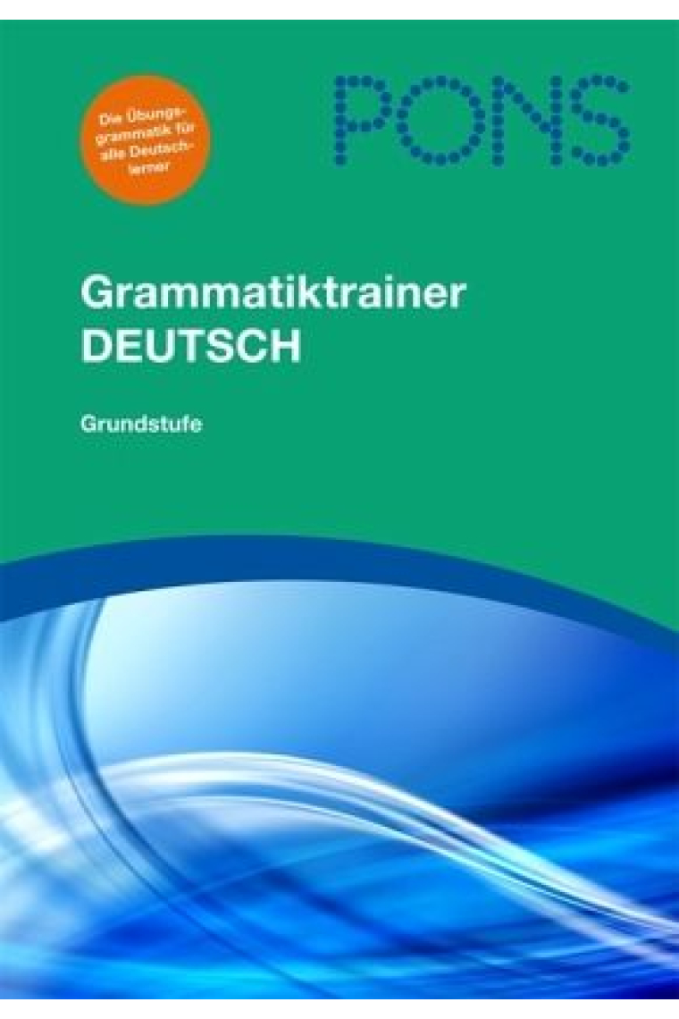 PONS Grammatiktrainer. Übungsgrammatik mit Lösungen