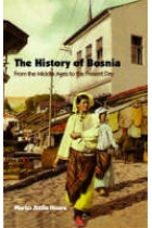 The history of Bosnia. From the middle ages to the present day