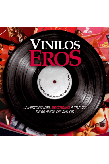 Vinilos Eros. La historia del erotismo a través de 60 años de vinilos