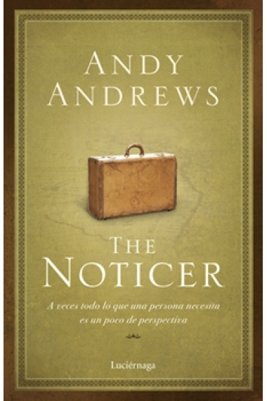 The noticer. A veces todo lo que una persona necesita es un poco de perspectiva