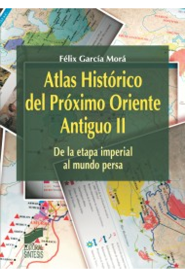 Atlas Histórico del Próximo Oriente Antiguo. Vol. II