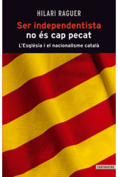 Ser independentista no és pecat. L'esglèsia i el nacionalisme català