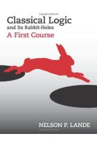 Classical logic & its rabbit holes: a first course