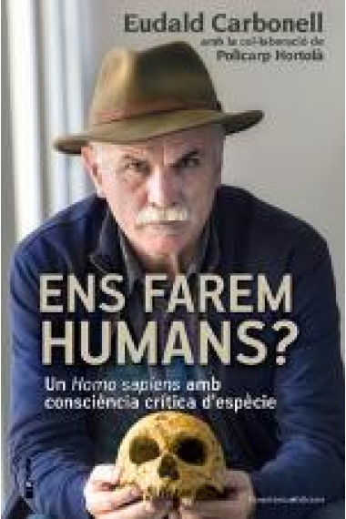 Ens farem humans? Un Homo sapiens amb consciència crítica d'espècie