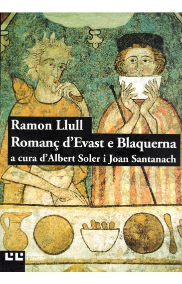 Romanç d'Evast i Blanquerna (A cura d'Albert Soler i Joan Santanach)