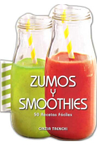 Zumos y Smoothies. 50 Recetas fáciles