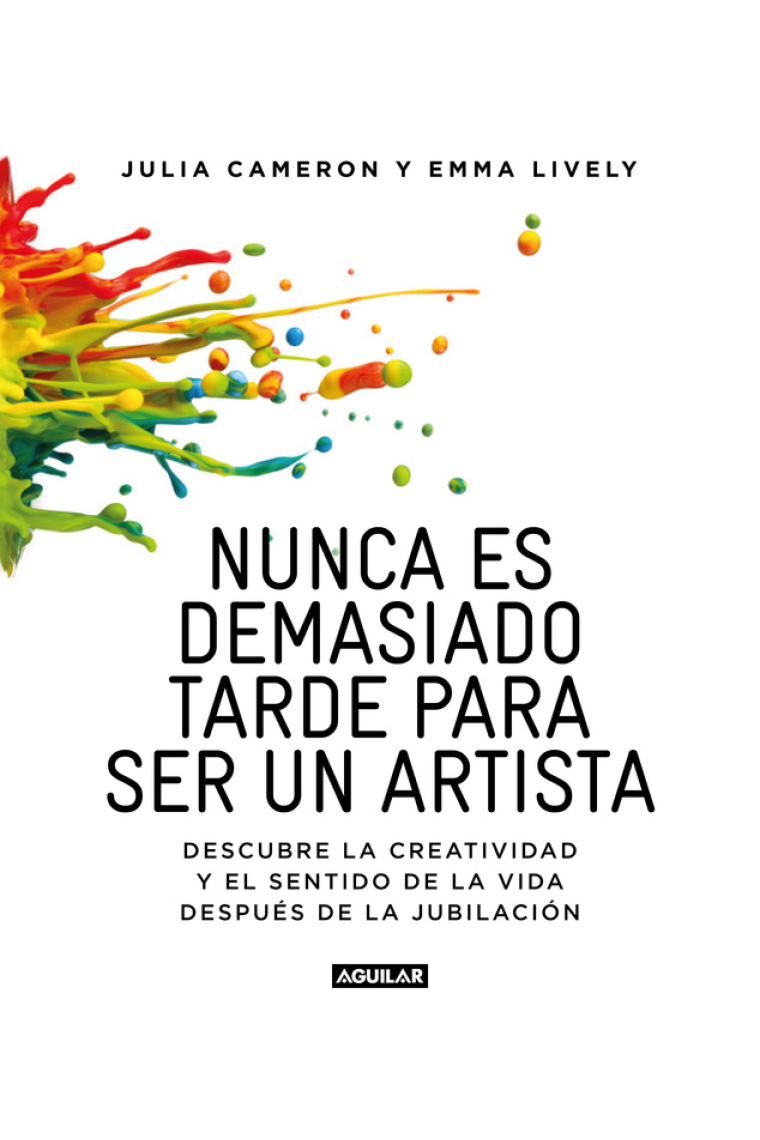 Nunca es tarde para ser un artista. Descubre la creatividad y el sentido de la vida después de la jubilación