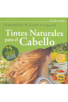 Tintes Naturales para el Cabello. 75 recetas caseras de base vegetal