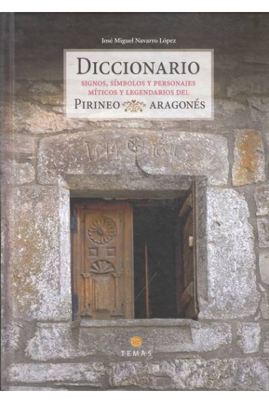 Diccionario signos, símbolos y personajes míticos y legendarios del pirineo aragonés