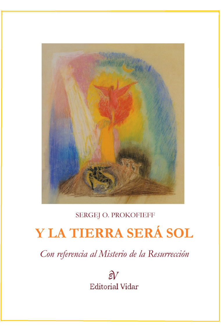 Y la tierra será sol: el misterio de la resurrección