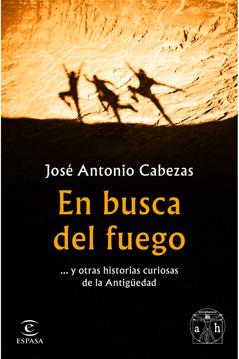 En busca del fuego... y otras historias curiosas de la Antigüedad