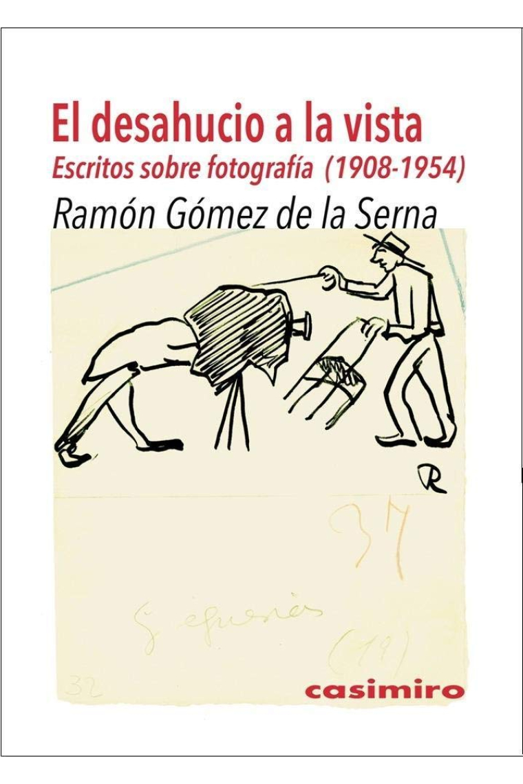 El desahucio a la vista. Escritos sobre fotografía (1908-1954)