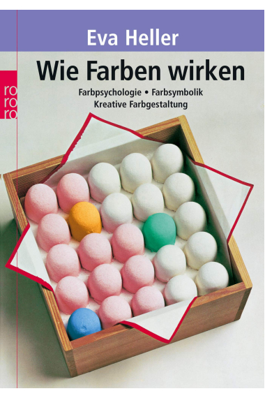 Wie Farben wirken: Farbpsychologie, Farbsymbolik, kreative Farbgestaltung