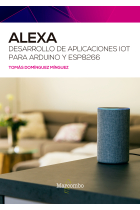 Alexa. Desarrollo de aplicaciones IoT para Arduino y ESP8266