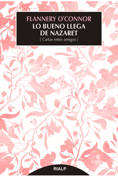 Lo bueno llega de Nazaret (Cartas entre amigos)